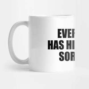 Every man has his secret sorrows Mug